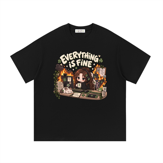 Everything Is Fine T-Shirt